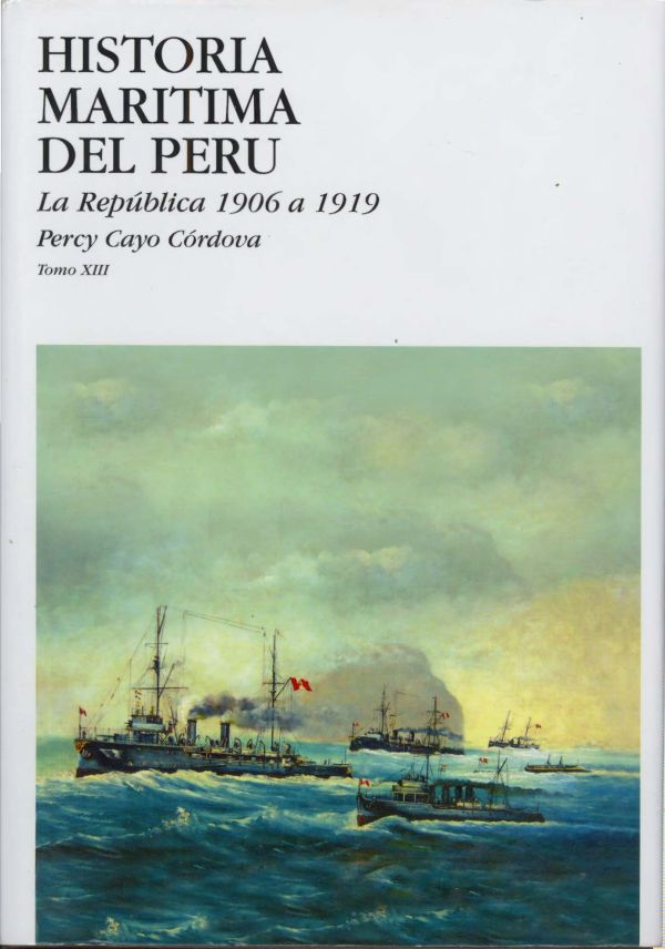 Historia Marítima del Perú. La República 1906 a 1919